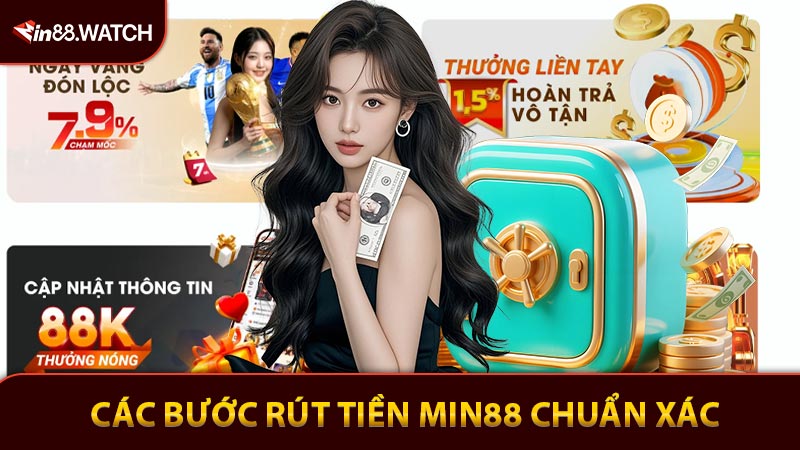 Các bước rút tiền Min88 chuẩn xác cho hội viên