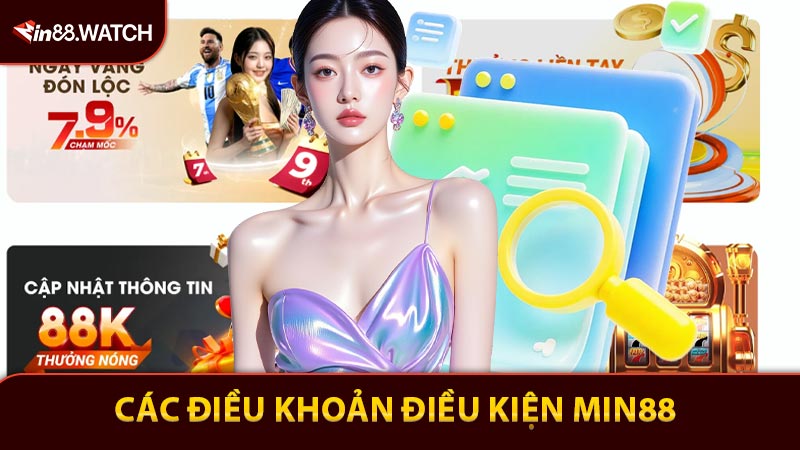 Các điều khoản điều kiện Min88 cần tìm hiểu trước khi tham gia