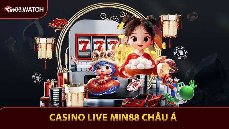 Casino live MIN88 châu Á