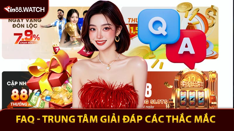 FAQ - Trung tâm giải đáp các thắc mắc về thương hiệu MIN88