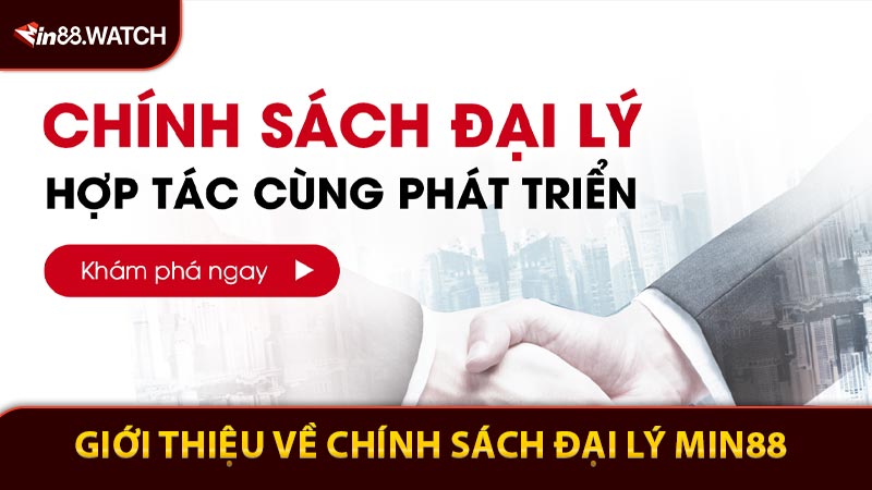 Giới thiệu về chính sách đại lý Min88