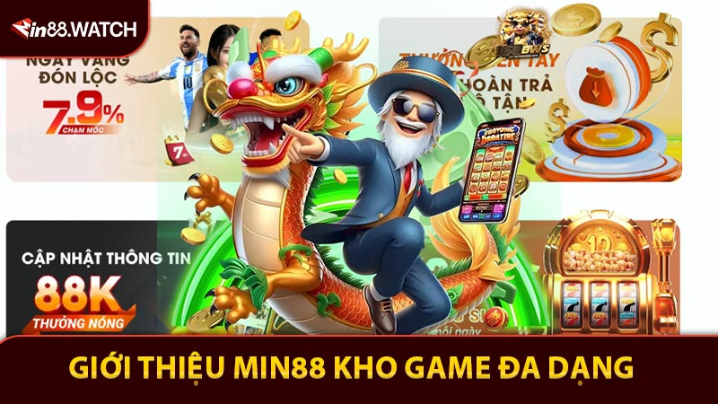 Kho Game Đa Dạng - Tiêu chí Giới Thiệu Min88