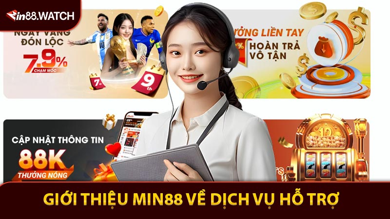Giới Thiệu Min88 Về Dịch Vụ Hỗ trợ Chuyên Nghiệp Tận Tâm