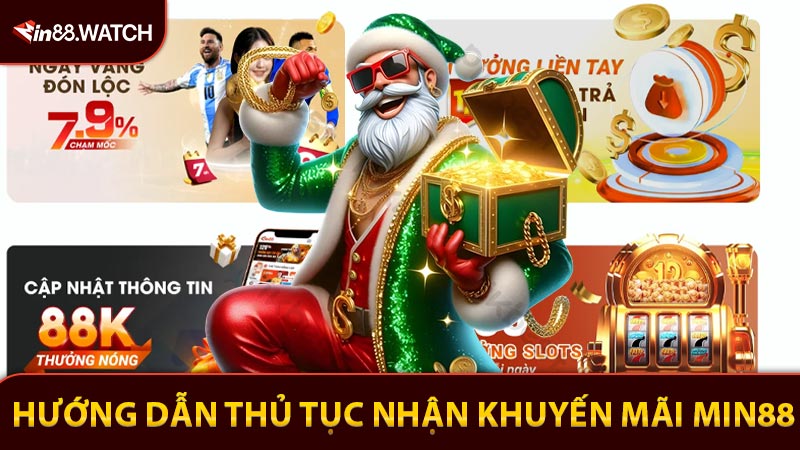 Hướng dẫn thủ tục nhận khuyến mãi MIN88