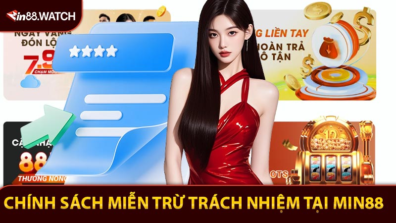 Chính sách Miễn trừ trách nhiệm ở Min88