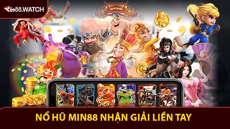 Nổ hũ MIN88 nhận giải liền tay