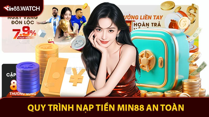 Hướng dẫn quy trình nạp tiền Min88 an toàn
