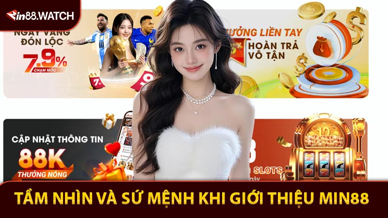 Tầm Nhìn Và Sứ Mệnh Khi Giới Thiệu Min88