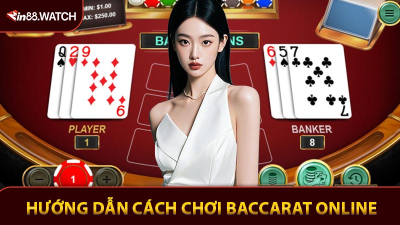Hướng dẫn cách chơi Baccarat online