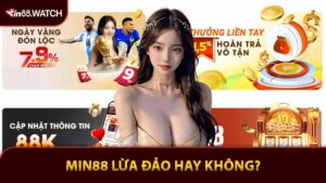 Min88 Lừa Đảo Hay Không? Góc Nhìn Đánh Giá Từ Người Chơi