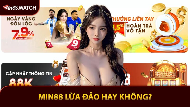 Min88 Lừa Đảo Hay Không? Góc Nhìn Đánh Giá Từ Người Chơi